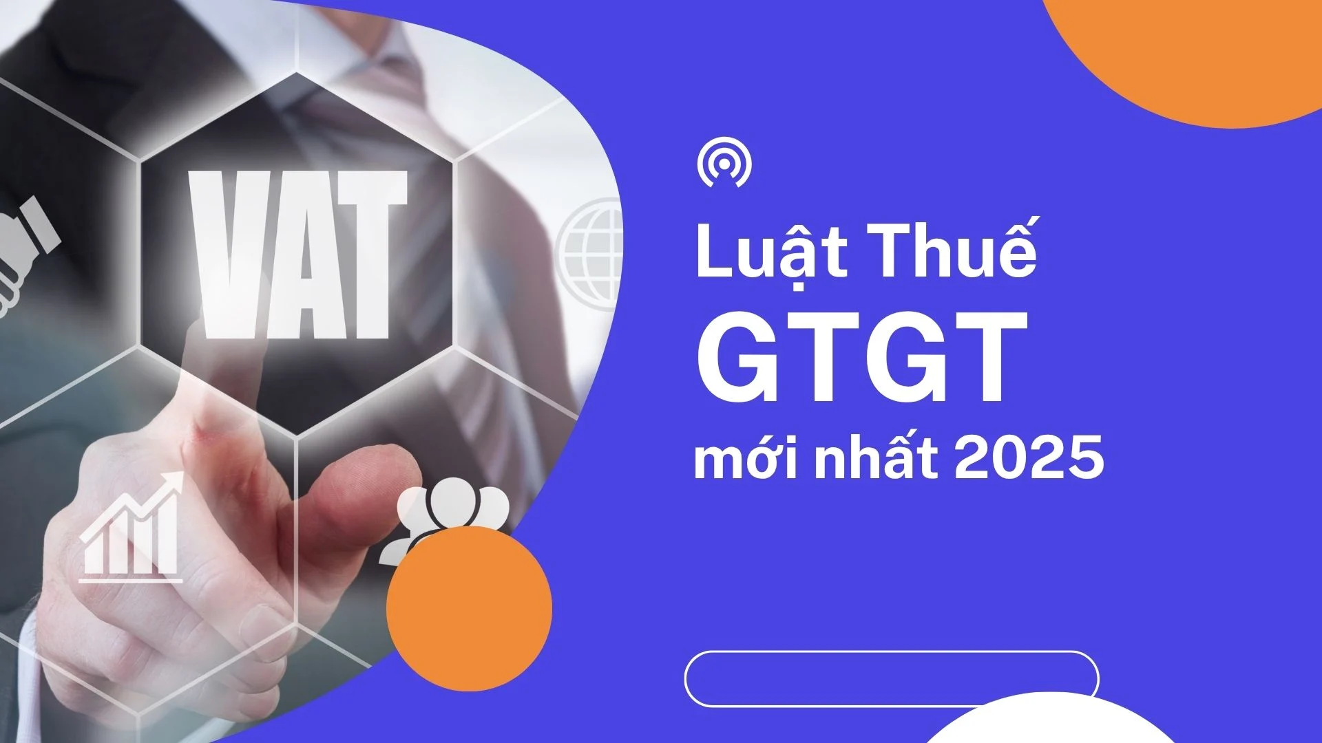 Luật Thuế giá trị gia tăng mới nhất 2025